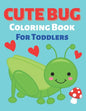 Cute Bug Coloring Book For Toddlers - Paperback