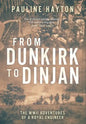 From Dunkirk to Dinjan: The WWII Adventures of a Royal Engineer - Hardcover
