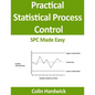 Practical Statistical Process Control: SPC Made Easy! - Paperback