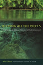Keeping All the Pieces: Perspectives on Natural History and the Environment - Paperback