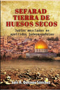 Sefarad Tierra De Huesos Secos: Judíos Mezclados en Apellidos Judeoespañoles - Paperback