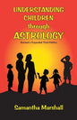 Understanding Children Through Astrology - Paperback