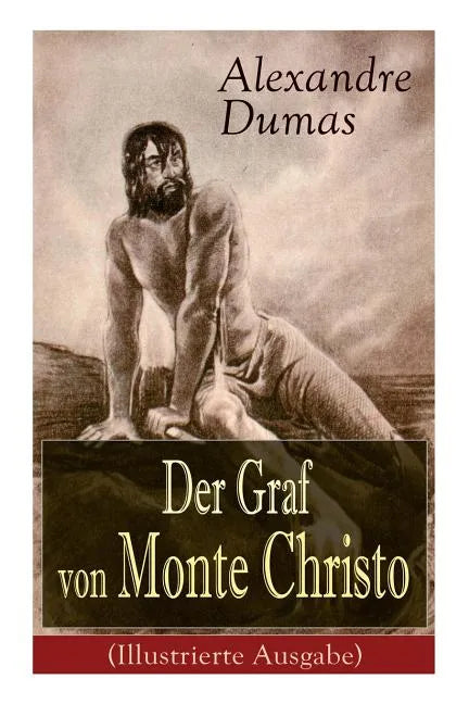 Der Graf von Monte Christo (Illustrierte Ausgabe): Ein spannender Abenteuerroman (Kinder- und Jugendbuch) - Paperback