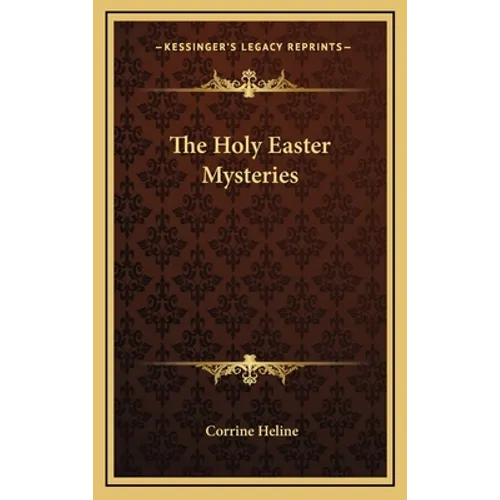 The Holy Easter Mysteries - Hardcover