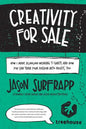 Creativity For Sale: How I Made $1,000,000 Wearing T-Shirts And How You Can Turn Your Passion Into Profit, Too - Paperback