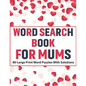 Word Search Book For Mums: Large Print Word Find Including 80 Interesting Puzzles With Solutions For Adult Women To Enjoy Your Travel Time - Paperback