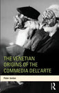The Venetian Origins of the Commedia dell'Arte - Paperback