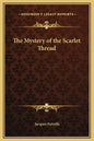 The Mystery of the Scarlet Thread - Hardcover