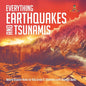 Everything Earthquakes and Tsunamis Natural Disaster Books for Kids Grade 5 Children's Earth Sciences Books - Paperback