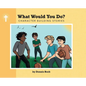 What Would You Do? - Hardcover