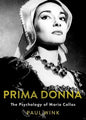 Prima Donna: The Psychology of Maria Callas - Hardcover