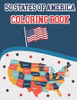 50 States Of America Coloring Book: Proud of the USA Color 50 Beautiful States of United States illustration Perfect Easy To Color And Learn More Deta - Paperback