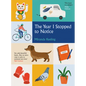 The Year I Stopped to Notice - Hardcover