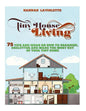 Tiny House Living: 75 Tips and Ideas On How To Organize, Declutter and Make The Most Of Your Tiny Home........Design(Tiny House, Tiny Homes) - Paperback