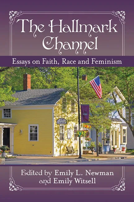 The Hallmark Channel: Essays on Faith, Race and Feminism - Paperback