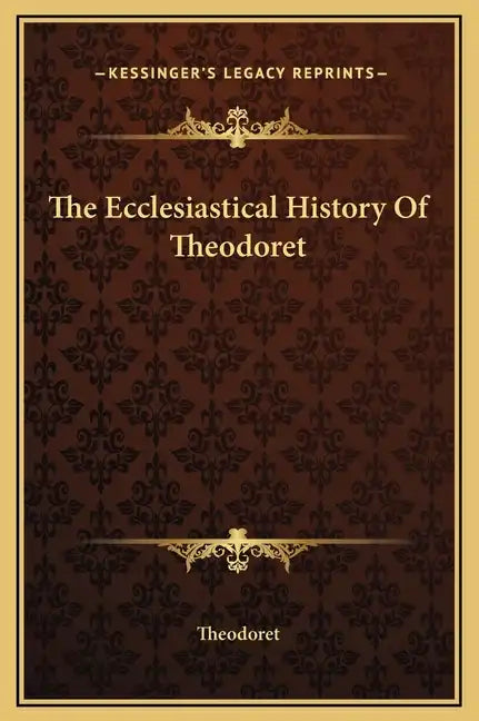 The Ecclesiastical History Of Theodoret - Hardcover