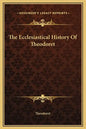 The Ecclesiastical History Of Theodoret - Hardcover