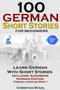 100 German Short Stories for Beginners Learn German with Stories Including Audiobook German Edition Foreign Language Book 1 - Paperback