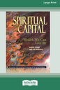 Spiritual Capital: Wealth We Can Live by [Standard Large Print 16 Pt Edition] - Paperback
