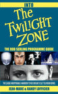 Into The Twilight Zone: The Rod Serling Programme Guide - Paperback