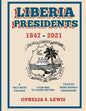 Liberia Presidents: 1847-2021 - Paperback