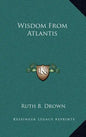 Wisdom from Atlantis - Hardcover