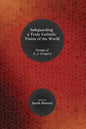 Safeguarding a Truly Catholic Vision of the World: Essays of A. J. Conyers - Paperback
