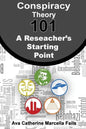 Conspiracy Theory 101: A Researcher's Starting Point - Paperback