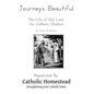 Journeys Beautiful: A life of Our Lord for Catholic Children - Paperback