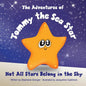 Not All Stars Belong In The Sky: The Adventures of Tommy the Sea Star - Paperback