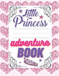Little Princess Adventure Book: Girl's Princess Activity Book Filled With Adventure, Puzzles, Mazes And Coloring Pages. - Paperback