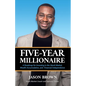 Five-Year Millionaire: A Roadmap for Investing in the Stock Market, Wealth Accumulation, and Financial Independence - Paperback