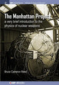 The Manhattan Project: A very brief introduction to the physics of nuclear weapons - Paperback