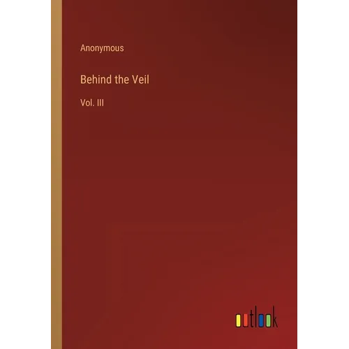 Behind the Veil: Vol. III - Paperback
