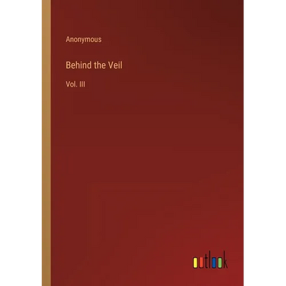Behind the Veil: Vol. III - Paperback