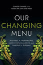 Our Changing Menu: Climate Change and the Foods We Love and Need - Paperback
