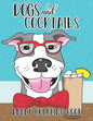 Dogs and Cocktails Adult Coloring Book: 20 Cocktail Recipes with Funny Dog Cartoons for Adults to make and color - Paperback