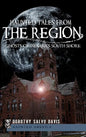 Haunted Tales from the Region: Ghosts of Indiana's South Shore - Hardcover