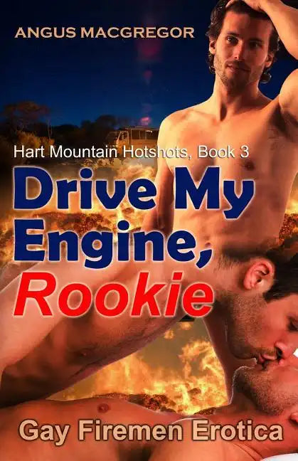 Drive My Engine, Rookie: Gay Firemen Erotica - Paperback