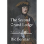 The Second Grand Lodge: The Grand Lodge of Ireland, the London Irish & Antients Freemasonry - Paperback
