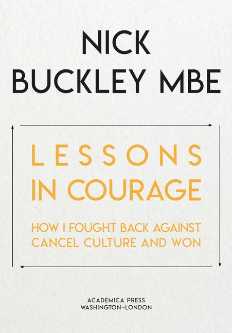 Lessons in Courage: How I Fought Back Against Cancel Culture and Won - Hardcover