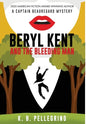 Beryl Kent and the Bleeding Man - Hardcover