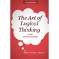 THE ART OF LOGICAL THINKING Or The Laws of Reasoning - Paperback