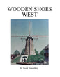 Wooden Shoes West: A Saga of John Henry Vandehey - Paperback