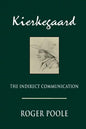 Kierkegaard: The Indirect Communication - Paperback