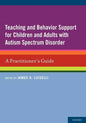 Teaching and Behavior Support for Children and Adults with Autism Spectrum Disorder: A Practitioner's Guide - Paperback