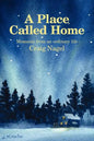 A Place Called Home: Moments from an Ordinary Life - Paperback