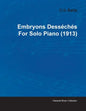 Embryons Desséchés by Erik Satie for Solo Piano (1913) - Paperback