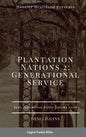The Plantation Nations 2: Generational Service - Hardcover