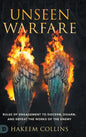 Unseen Warfare: Rules of Engagement to Discern, Disarm, and Defeat the Works of the Enemy - Hardcover